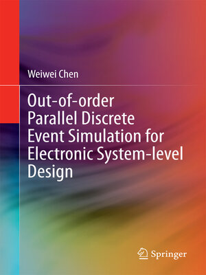 cover image of Out-of-order Parallel Discrete Event Simulation for Electronic System-level Design